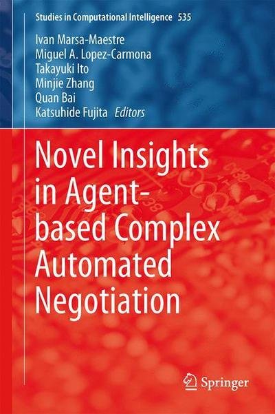 Ivan Marsa-maestre · Novel Insights in Agent-based Complex Automated Negotiation - Studies in Computational Intelligence (Hardcover Book) (2014)