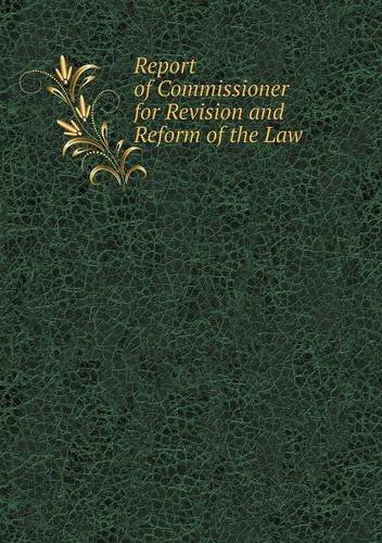 Cover for California · Report of Commissioner for Revision and Reform of the Law (Paperback Bog) (2013)