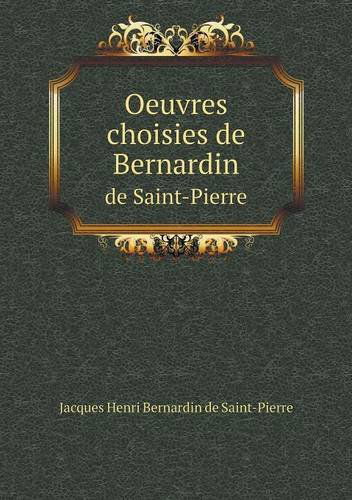 Cover for Jacques Henri Bernardin De Saint-pierre · Oeuvres Choisies De Bernardin De Saint-pierre (Pocketbok) [French edition] (2013)