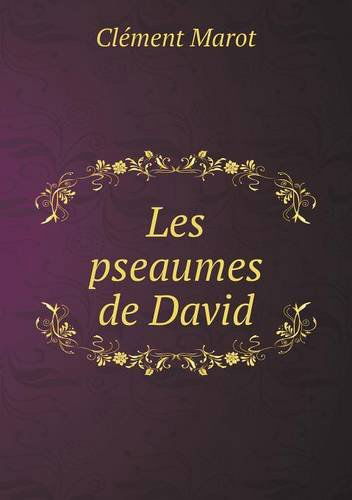 Cover for Clément Marot · Les Pseaumes De David (Paperback Book) [French edition] (2014)