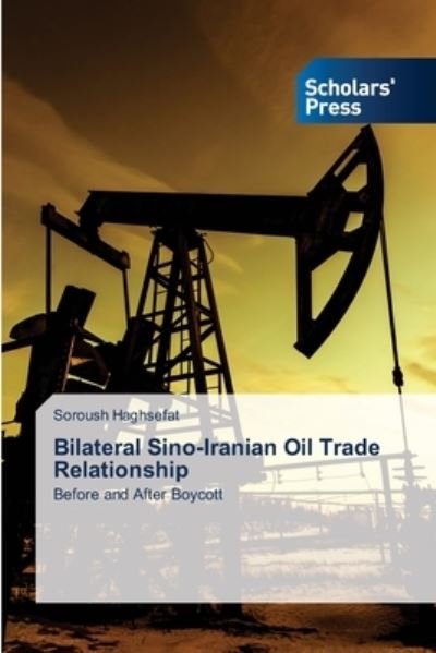 Cover for Haghsefat · Bilateral Sino-Iranian Oil Tr (Bog) (2020)