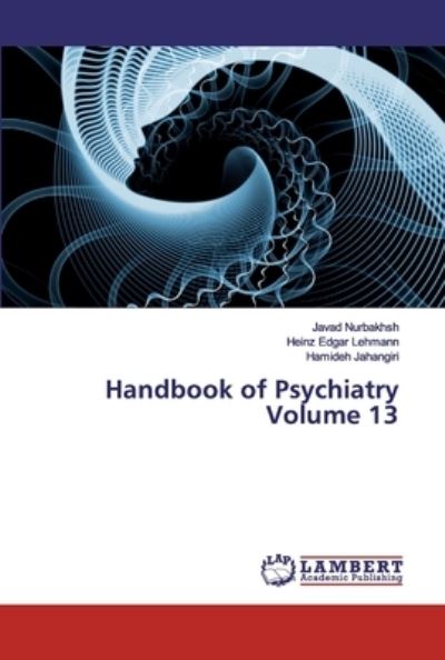 Handbook of Psychiatry Volume 13 - Javad Nurbakhsh - Books - LAP LAMBERT Academic Publishing - 9786200440570 - October 15, 2019
