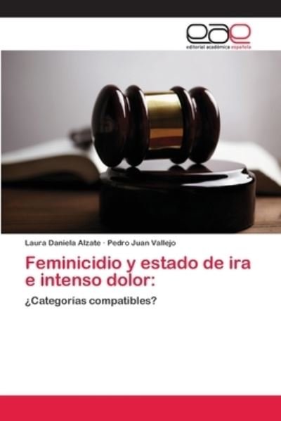 Cover for Alzate · Feminicidio y estado de ira e in (Bok) (2018)