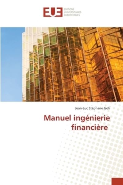 Cover for Jean-Luc Stephane Goli · Manuel ingenierie financiere (Paperback Book) (2021)
