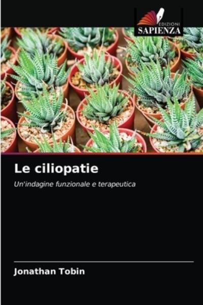 Le ciliopatie - Jonathan Tobin - Books - Edizioni Sapienza - 9786203283570 - March 17, 2021