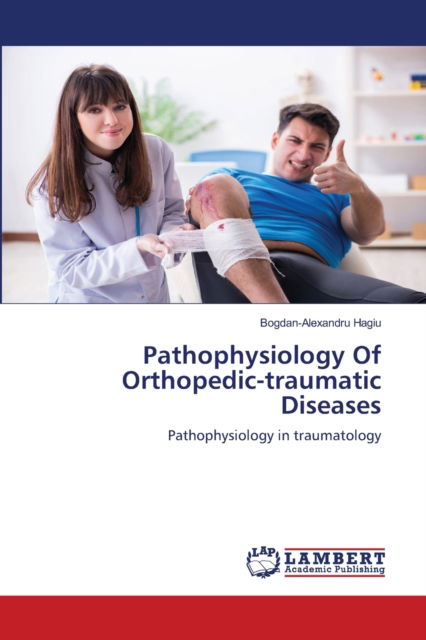 Cover for Hagiu · Pathophysiology Of Orthopedic-tra (N/A) (2021)