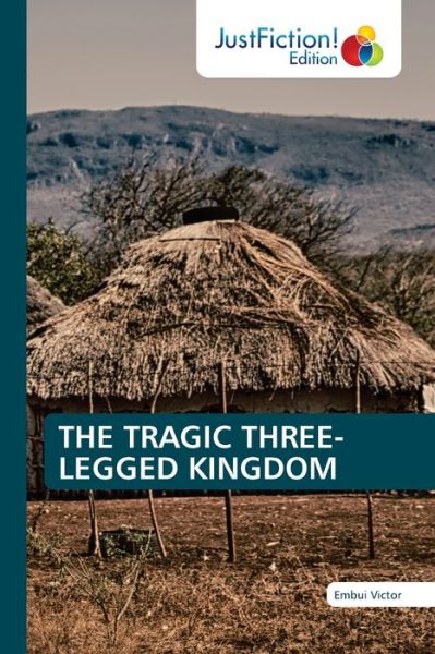 Cover for Embui Victor · The Tragic Three-Legged Kingdom (Paperback Book) (2021)