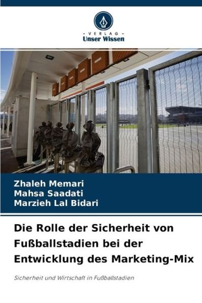 Cover for Zhaleh Memari · Die Rolle der Sicherheit von Fussballstadien bei der Entwicklung des Marketing-Mix (Paperback Book) (2021)