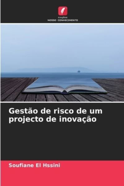 Cover for Soufiane El Hssini · Gestao de risco de um projecto de inovacao (Taschenbuch) (2021)