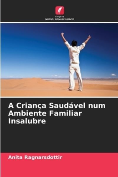 Cover for Anita Ragnarsdottir · A Crianca Saudavel num Ambiente Familiar Insalubre (Paperback Book) (2021)