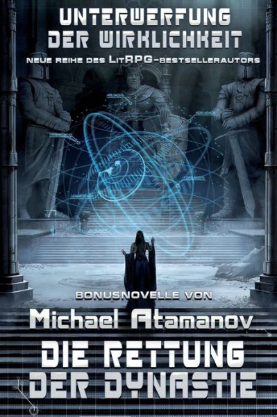 Cover for Michael Atamanov · Die Rettung der Dynastie (Unterwerfung der Wirklichkeit Bonusnovelle) (Pocketbok) (2020)