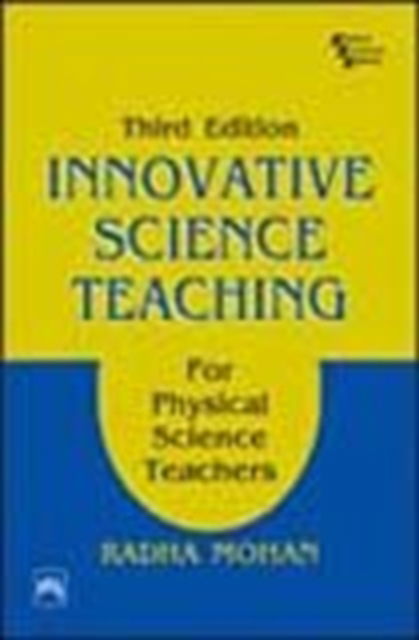 Cover for Radha Mohan · Innovative Science Teaching For Physical Science Teachers (Paperback Book) [3rd Revised edition] (2007)