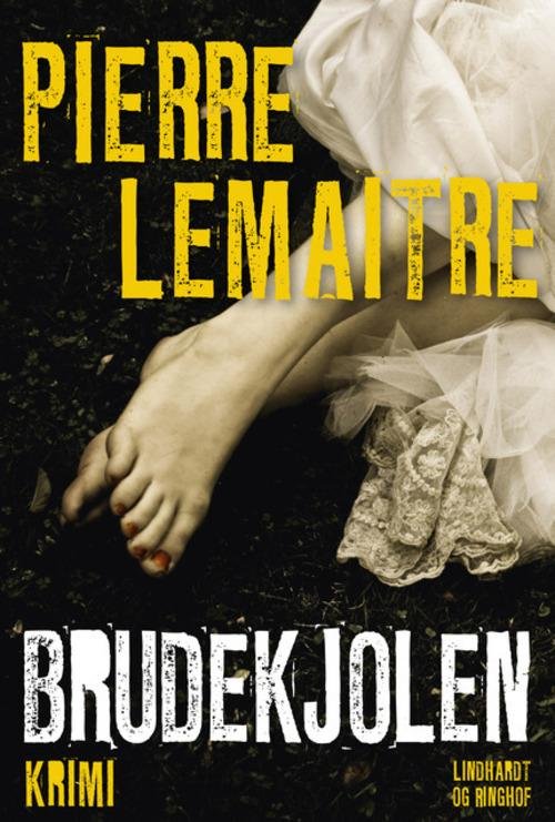 Cover for Pierre Lemaitre · Brudekjolen (Sewn Spine Book) [1er édition] (2016)