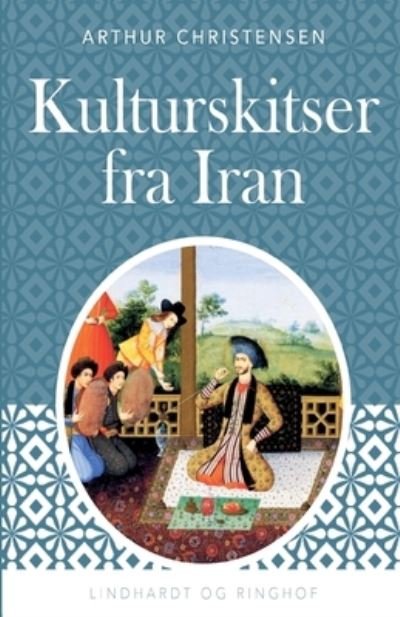 Cover for Arthur Christensen · Kulturskitser fra Iran (Sewn Spine Book) [1st edition] (2019)
