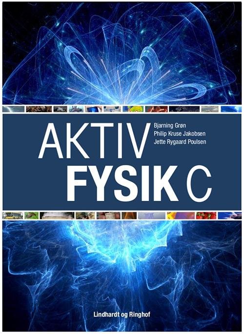 Cover for Jette Rygaard Poulsen; Philip Kruse Jakobsen; Bjarning Christian Grøn · Aktiv fysik: Aktiv fysik C, 2. udg. (Sewn Spine Book) [2th edição] (2017)