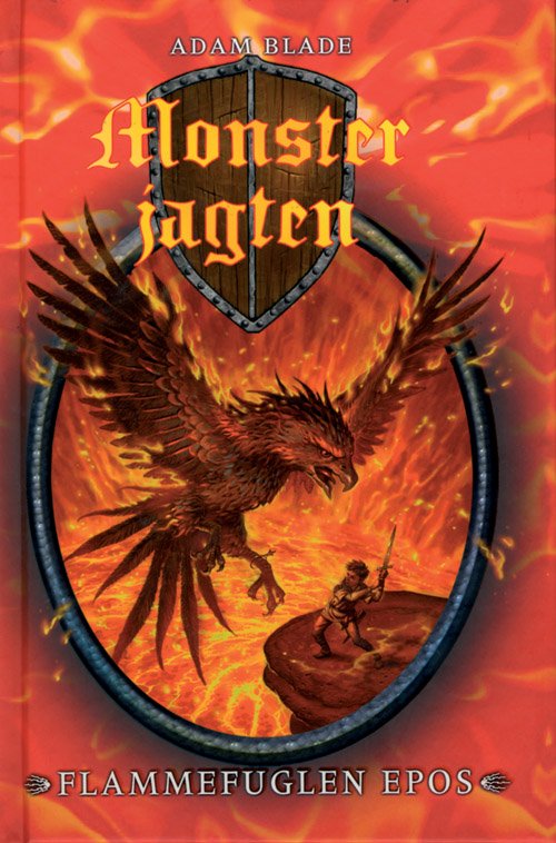Cover for Adam Blade · Monsterjagten: Monsterjagten 6: Flammefuglen Epos (Inbunden Bok) [1:a utgåva] [Indbundet] (2008)