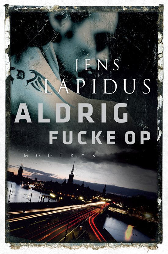 Cover for Jens Lapidus · Stockholm Noir-serien: Aldrig fucke op (Indbundet Bog) [1. udgave] [Indbundet] (2009)