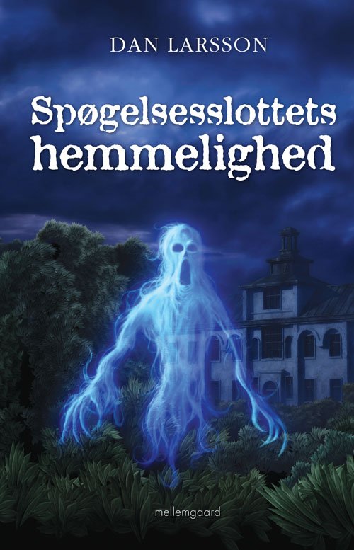 Cover for Dan Larsson · Spøgelsesslottets hemmelighed (Bound Book) [1º edição] (2012)