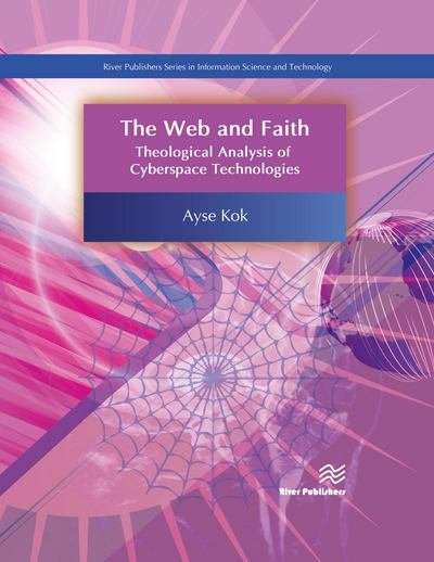 Cover for Ayse Kok · The Web and Faith: Theological Analysis of Cyberspace Technologies (Innbunden bok) (2018)