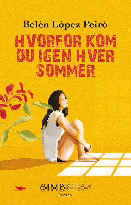 Cover for Belén López Peiró · Roman: Hvorfor kom du igen hver sommer (Sewn Spine Book) [1st edition] (2023)