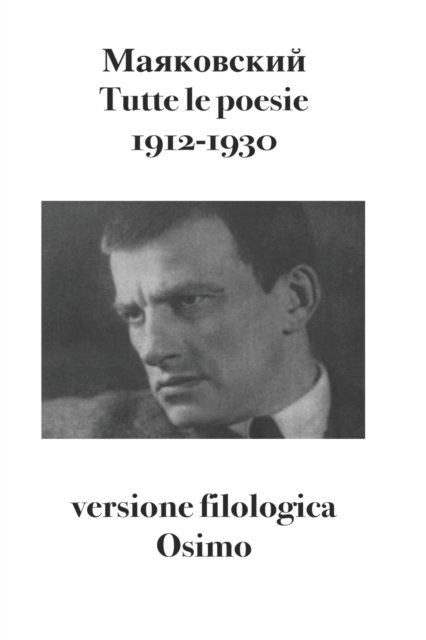 Tutte le poesie (1912-1930) - Vladimir Majakovskij - Bücher - Bruno Osimo - 9788831462570 - 2. Januar 2022