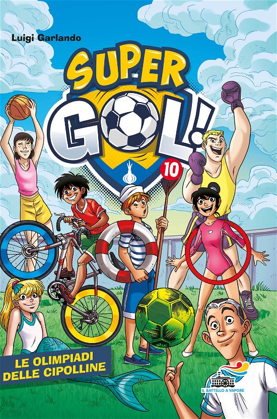 Cover for Luigi Garlando · Le Olimpiadi Delle Cipolline. Supergol! #10 (Book)