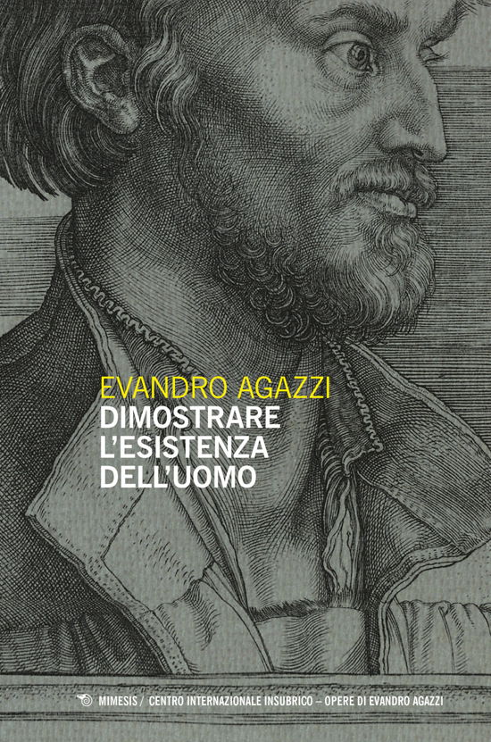 Dimostrare L'esistenza Dell Uomo - Evandro Agazzi - Bücher -  - 9788857596570 - 