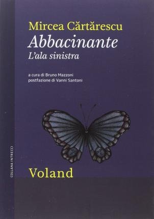 Cover for Mircea Cartarescu · Abbacinante. L'ala Sinistra (Bog)