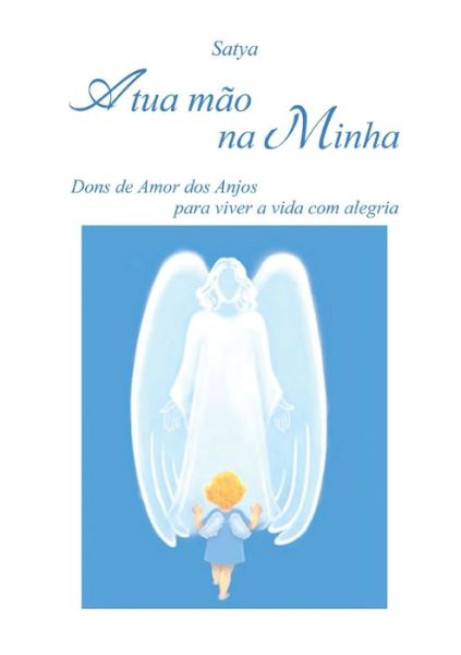 A tua mao na Minha - Satya - Livros - Youcanprint - 9788892654570 - 30 de março de 2017