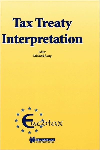 Cover for Michael Lang · Tax Treaty Interpretation - EUCOTAX Series on European Taxation Series Set (Hardcover bog) (2001)