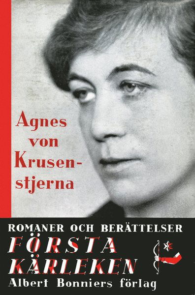 Cover for Agnes von Krusenstjerna · Första kärleken: två små romaner (ePUB) (2014)