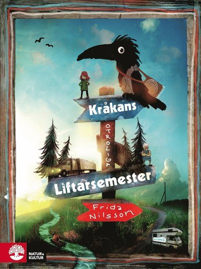 Cover for Frida Nilsson · Kråkans otroliga liftarsemester (Inbunden Bok) (2019)