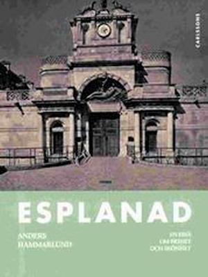 Cover for Anders Hammarlund · Esplanad : en essä om frihet och skönhet (Book) (2017)