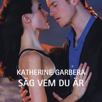 Cover for Katherine Garbera · Säg vem du är (Audiobook (MP3)) (2016)