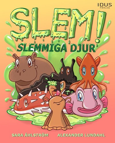 Slem! Slemmiga djur - Sara Åhlström - Books - Idus Förlag - 9789176346570 - September 19, 2022