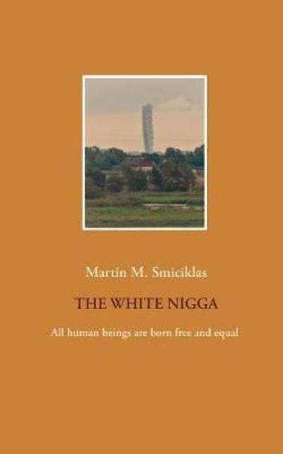 Cover for Smiciklas · The White Nigga (Bog) (2018)