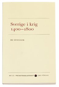 Cover for Bo Eriksson · Pocketbiblioteket: Sverige i krig 1400-1800 (Pocketbok) (2006)