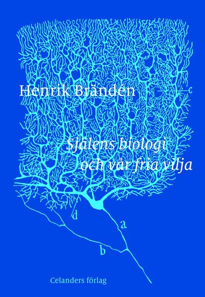 Cover for Henrik Brändén · Själens biologi och vår fria vilja (Paperback Book) (2020)