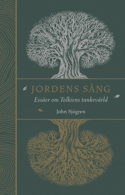 Cover for John Sjögren · Jordens sång: Essäer om Tolkiens tankevärld (Indbundet Bog) (2023)