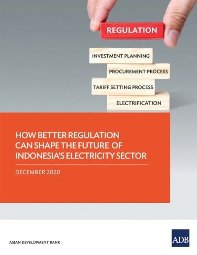 Cover for Asian Development Bank · How Better Regulation Can Shape the Future of Indonesia's Electricity Sector (Paperback Book) (2021)