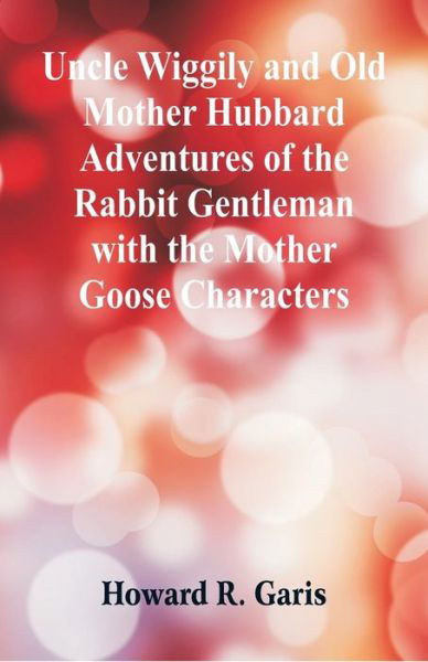 Cover for Howard R Garis · Uncle Wiggily and Old Mother Hubbard Adventures of the Rabbit Gentleman with the Mother Goose Characters (Paperback Book) (2018)