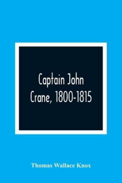 Cover for Thomas Wallace Knox · Captain John Crane, 1800-1815 (Paperback Book) (2021)