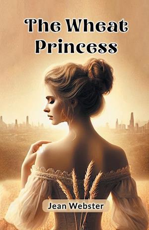Cover for Jean Webster · The Wheat Princess (Edition2024) (Taschenbuch) (2024)