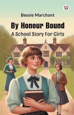 Cover for Bessie Marchant · By Honour BoundA School Story For Girls (Edition1) (Paperback Book) (2025)
