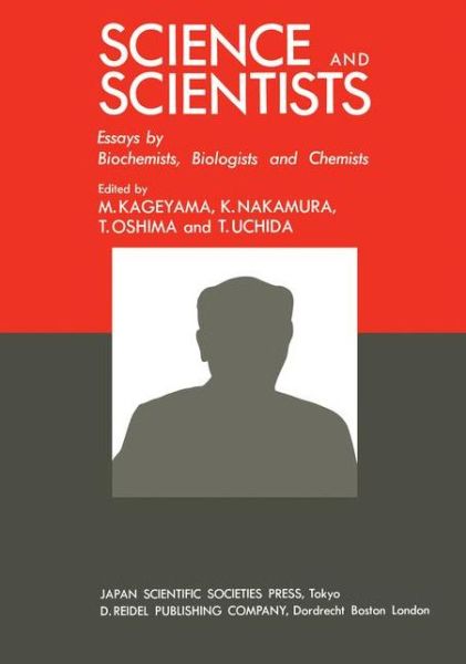 Makoto Kageyama · Science and Scientists: Essays by Biochemists, Biologists and Chemists (Paperback Book) [Softcover reprint of the original 1st ed. 1981 edition] (2011)