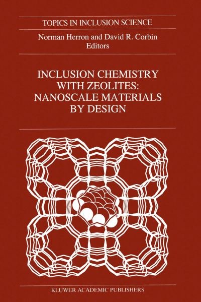 Cover for N Herron · Inclusion Chemistry with Zeolites: Nanoscale Materials by Design - Topics in Inclusion Science (Pocketbok) [Softcover reprint of the original 1st ed. 1995 edition] (2012)