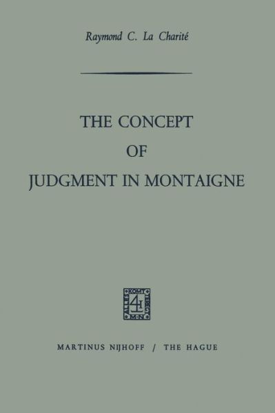 Cover for Raymond C. La Charite · The Concept of Judgment in Montaigne (Paperback Book) (1968)