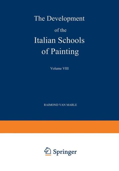 Cover for Raimond Van Marle · The Development of the Italian Schools of Painting: Volume VIII (Paperback Book) [Softcover reprint of the original 1st ed. 1927 edition] (1927)