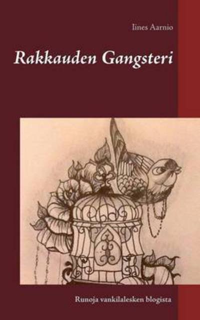 Cover for Iines Aarnio · Rakkauden Gangsteri (Paperback Book) (2015)