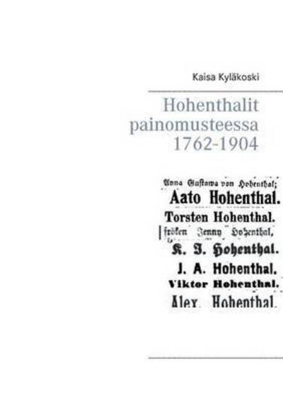 Cover for Kaisa Kylakoski · Hohenthalit painomusteessa 1762-1904 (Paperback Book) (2015)